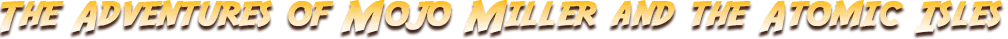 Adventures of Mojo Miller