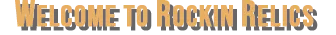 Welcome to Rockin' Relics