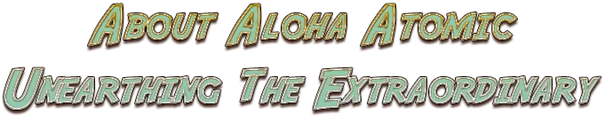 About Aloha Atomic